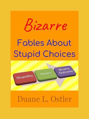 cover image of Bizarre Fables About Stupid Choices